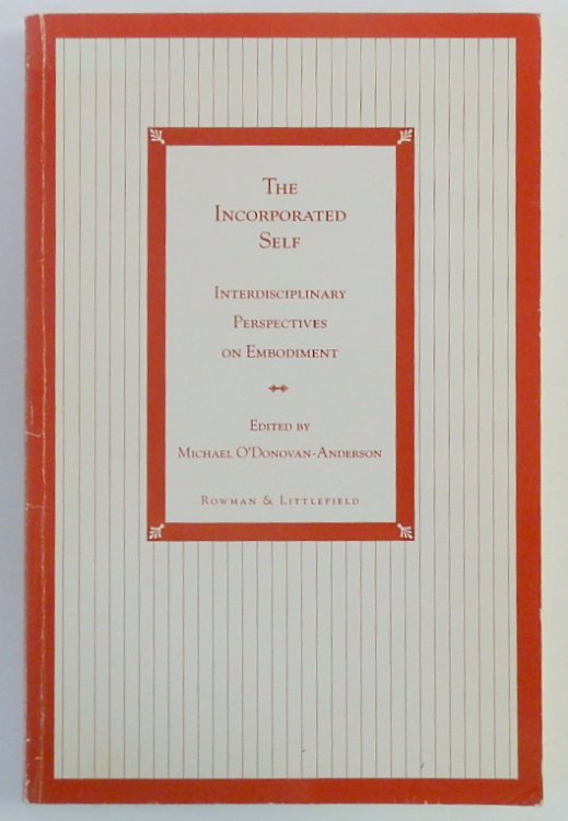 The Incorporated Self: Interdisciplinary Perspectives on Embodiment