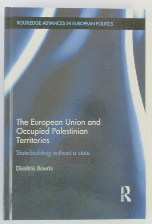 The European Union and Occupied Palestinian Territories: State-building Without a State