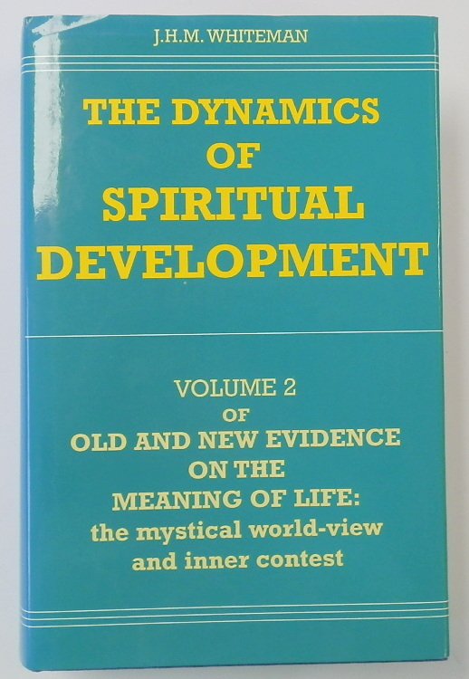 Volume 2: Of Old and New Evidence on the Meaning of Life: The Mystical World-View and Inner Contest (The Dynamics of Spiritual Development)