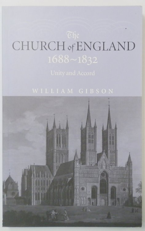 The Church of England, 1688-1832: Unity and Accord