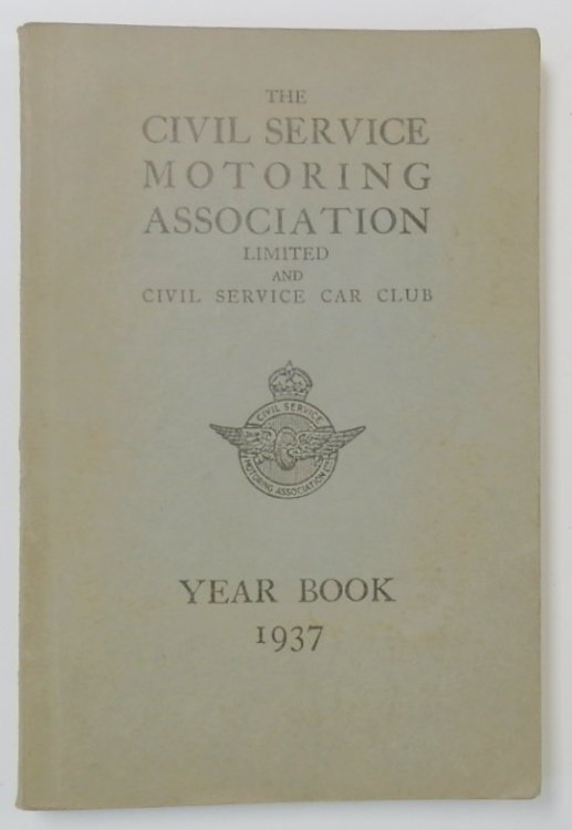 The Civil Service Motoring Association Ltd and Civil Service Car Club: Year Book 1937