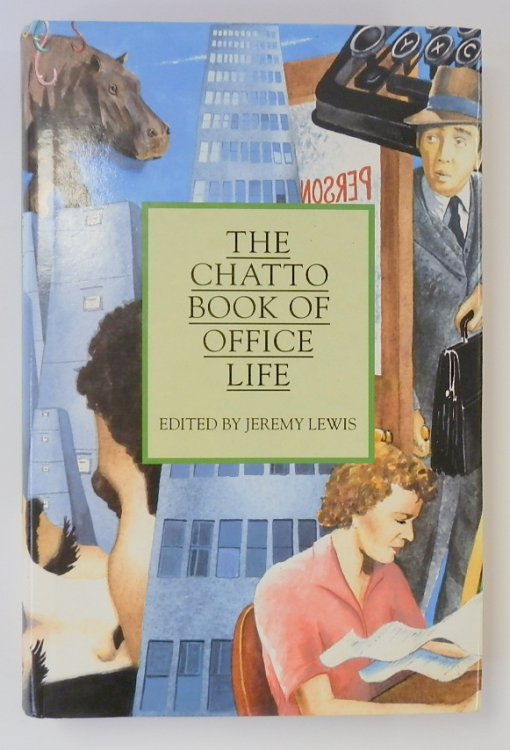 The Chatto Book of Office Life, or Love Among the Filing Cabinets