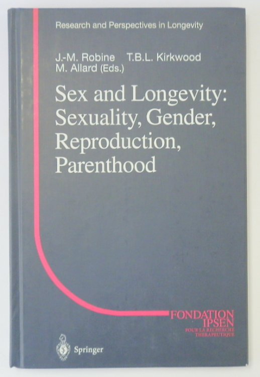 Sex and Longevity: Sexuality, Gender, Reproduction, Parenthood