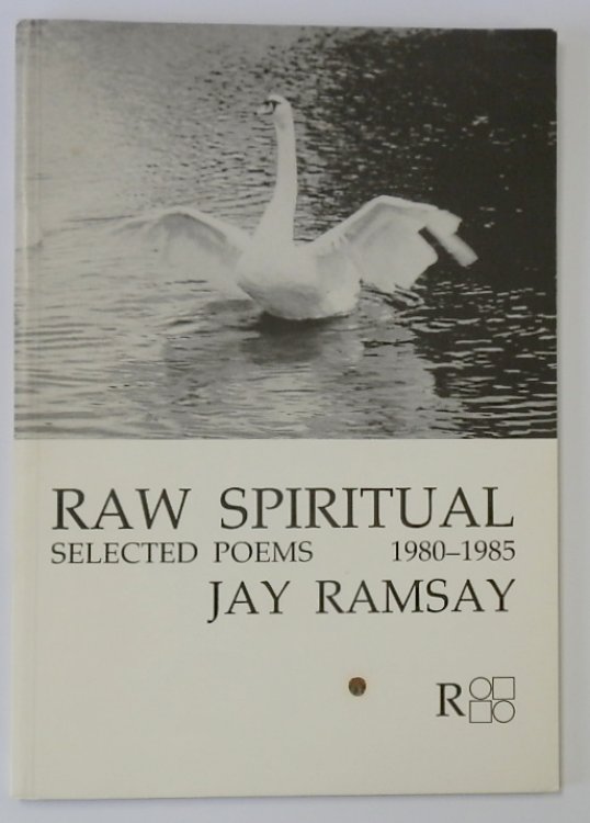Raw Spiritual: Selected Poems, 1980-1985