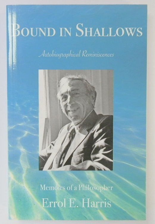Bound in Shallows: Autobiographical Reminiscences: Memoirs of a Philosopher