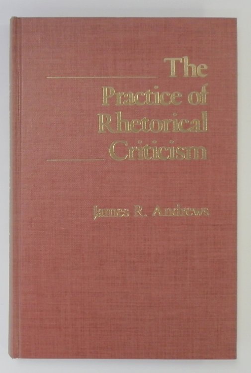 The Practice of Rhetorical Criticism