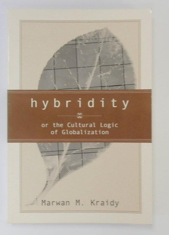 Hybridity, or The Cultural Logic of Globalization