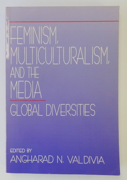Feminism, Multiculturalism, and the Media: Global Diversities