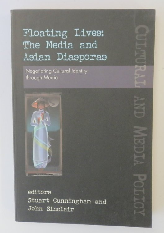 Floating Lives: The Media and Asian Diasporas; Negotiating Cultural Identity Through Media