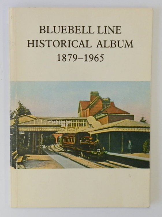 Bluebell Line Historical Album: 1879-1965