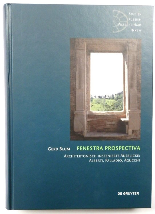 Fenestra Prospectiva, Architektonisch Inszenierte Ausblicke: Alberti, Palladio, Agucchi