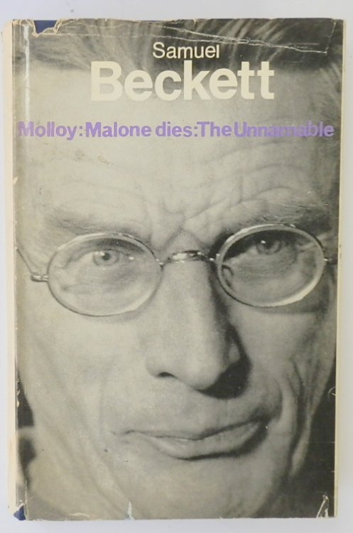 Molloy: Malone Dies: The Unnamable