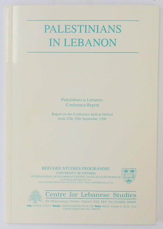 Palestinians in Lebanon: Conference Report (Report on the Conference Held at Oxford from 27th-30th September 1996)