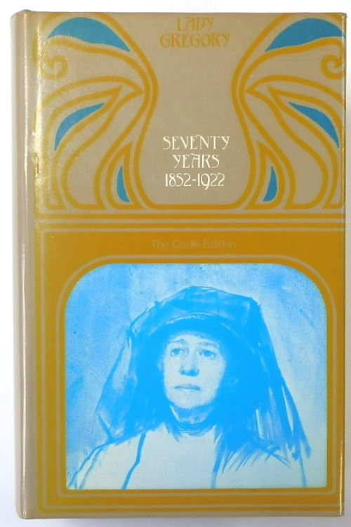 Seventy Years: Being the Autobiography of Lady Gregory