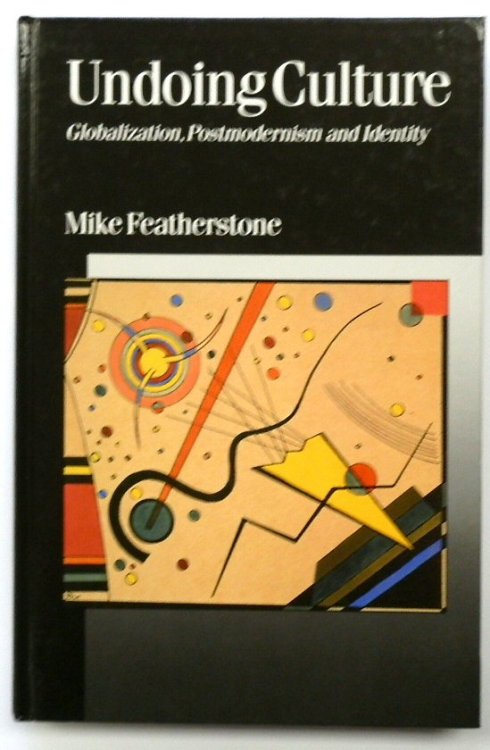 Undoing Culture: Globalization, Postmodernism and Identity