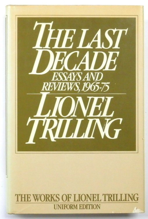 The Last Decade: Essays and Reviews, 1965-75