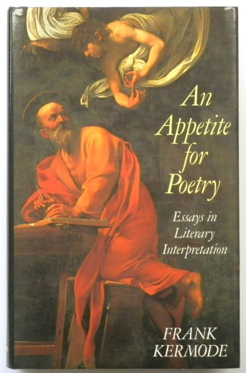 An Appetite for Poetry: Essays in Literary Interpretation