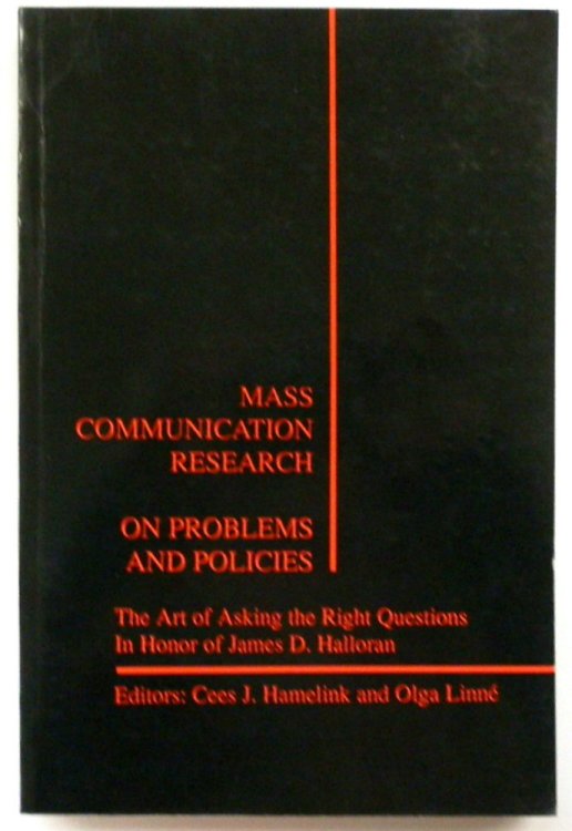 Mass Communication Research, On Problems and Policies: The Art of Asking the Right Questions, In Honour of James D. Halloran