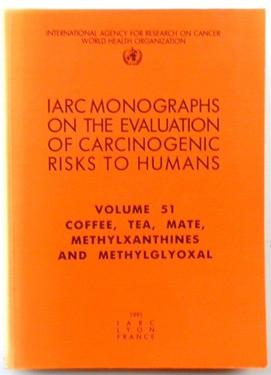 IARC Monographs on the Evaluation of Carcinogenic Risks to Humans: Volume 51, Coffee, Tea, Mate, Methylxanthines and Methylglyoxal