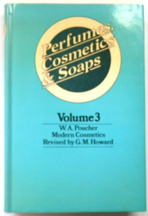Perfumes, Cosmetics and Soaps: Volume III, Modern Cosmetics