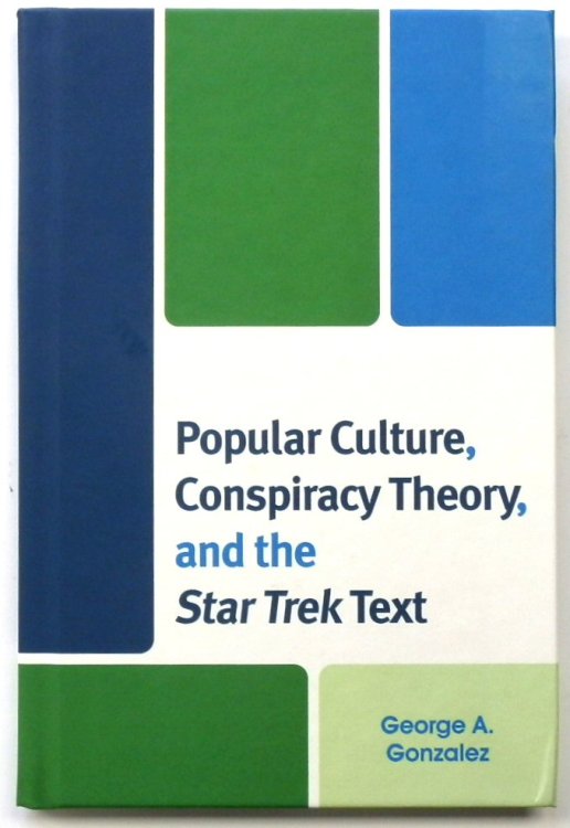 Popular Culture, Conspiracy Theory, and the Star Trek Text