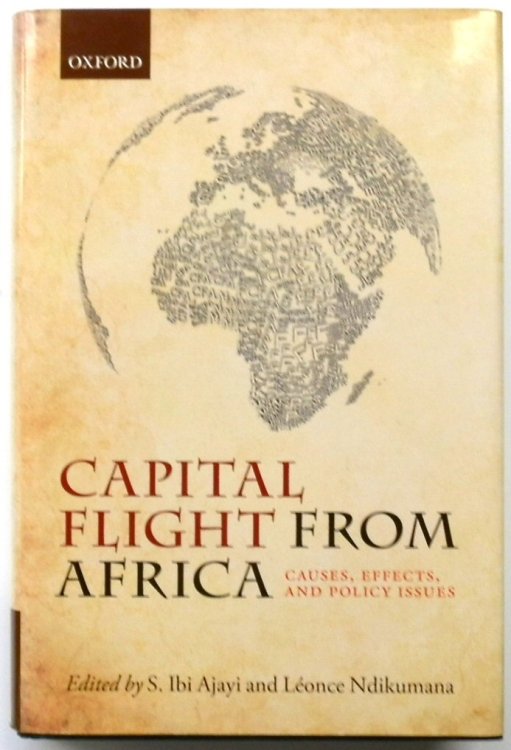 Capital Flight From Africa: Causes, Effects and Policy Issues
