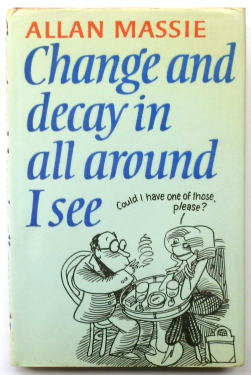 Change and Decay In All Around I See