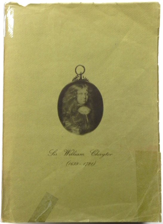 The Papers of Sir William Chaytor of Croft (1639-1721): A List With Selected Transcripts