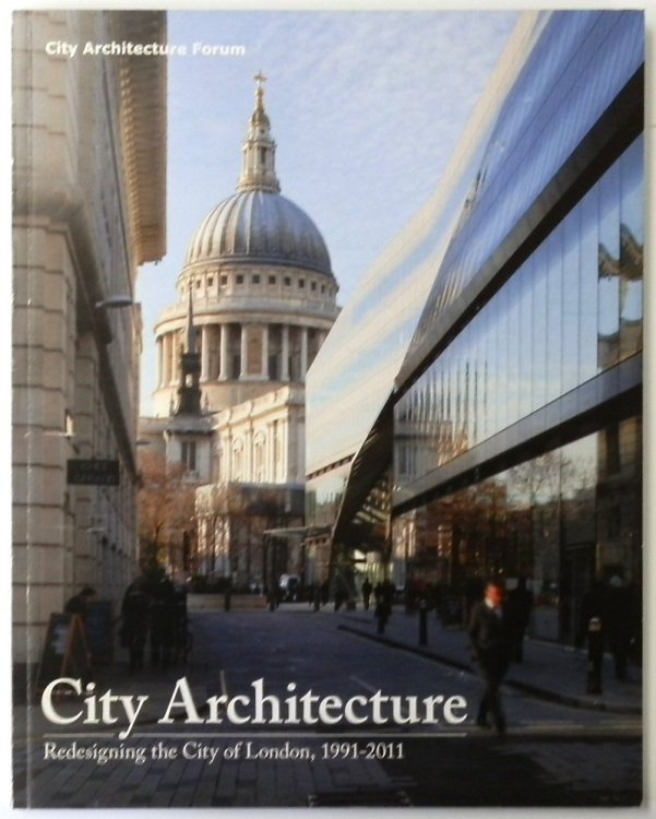 City Architecture: Redesigning the City of London, 1991-2011