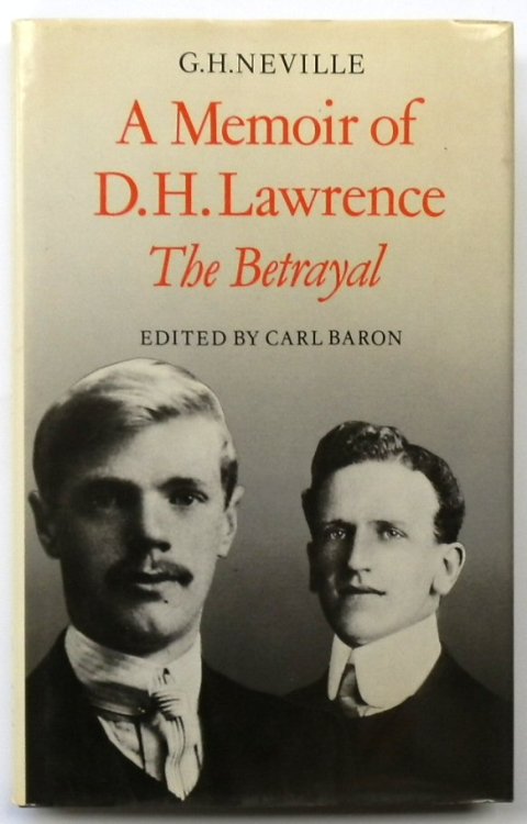 A Memoir of D.H. Lawrence (The Betrayal) By G.H. Neville