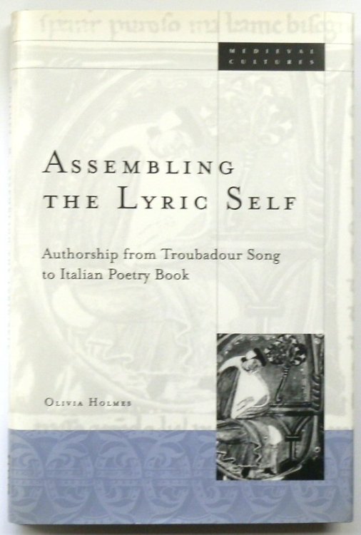 Assembling the Lyric Self: Authorship from Troubadour Song to Italian Poetry Book