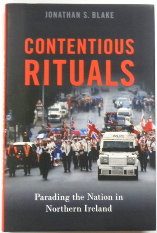 Contentious Rituals: Parading the Nation in Northern Ireland