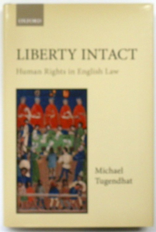 Liberty Intact: Human Rights in English Law