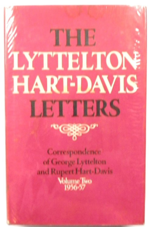 The Lyttleton Hart-Davis Letters: Correspondence of George Lyttelton and Rupert Hart-Davis, Volume Two, 1956-57