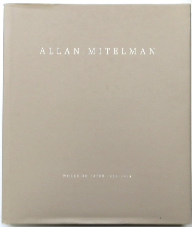 Allan Mitelman: Works on Paper, 1967-2004