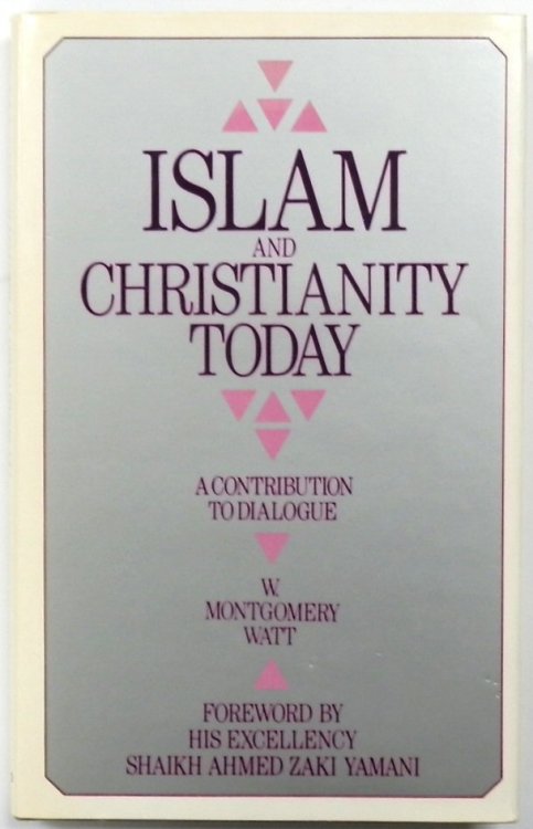 Islam and Christianity Today: A Contribution to Dialogue