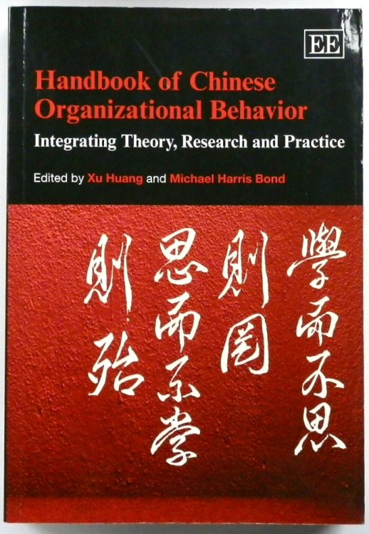 Handbook of Chinese Organizational Behavior: Integrating Theory, Research and Practice