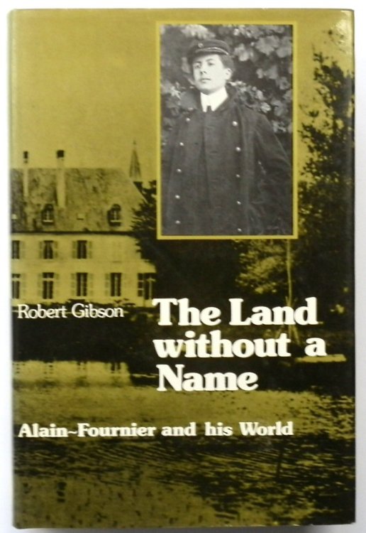 The Land Without a Name: Alain-Fournier and His World
