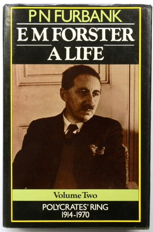 E.M. Forster: A Life, Volume Two: Polycrates' Ring, 1914-1970