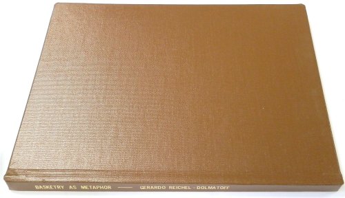 Basketry as Metaphor: Arts and Crafts of the Desana Indians of the Northwest Amazon