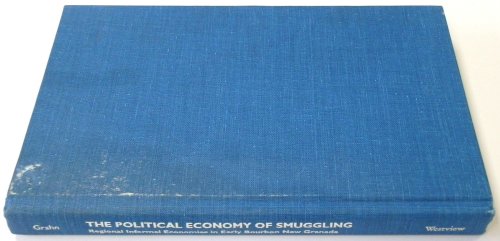 The Political Economy of Smuggling: Regional Informal Economies in Early Bourbon New Granada
