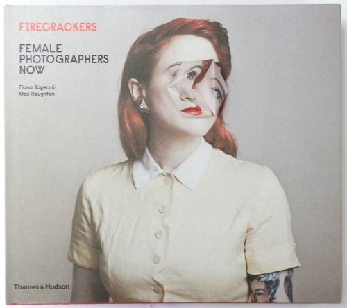 Firecrackers: Female Photographers Now