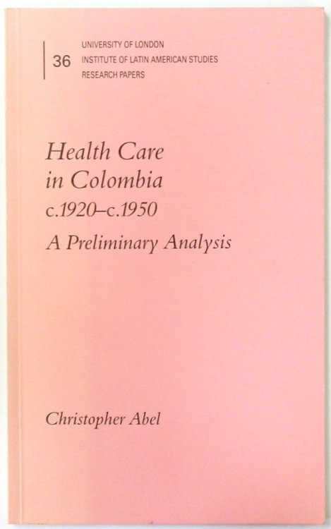 Health Care in Colombia C.1920-C.1950: A Preliminary Analysis