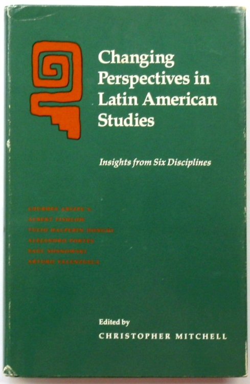 Changing Perspectives in Latin American Studies: Insights from Six Disciplines
