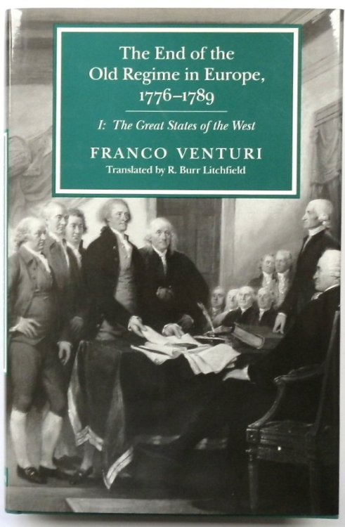 The End of the Old Regime in Europe, 1776-1789, Volume I: The Great States of the West