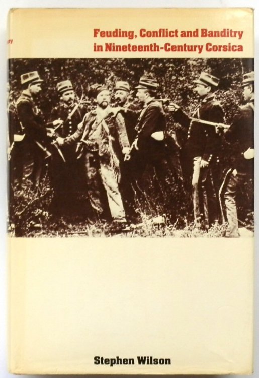 Feuding, Conflict and Banditry in Nineteenth-Century Corsica