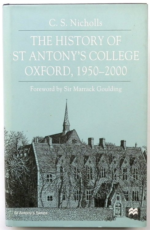 The History of St Antony's College Oxford, 1950-2000