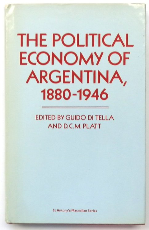 The Political Economy of Argentina, 1880-1946