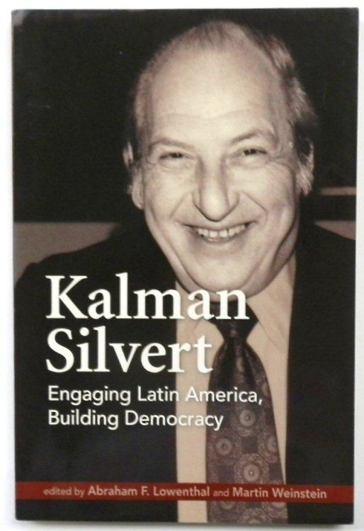 Kalman Silvert: Engaging Latin America, Building Democracy
