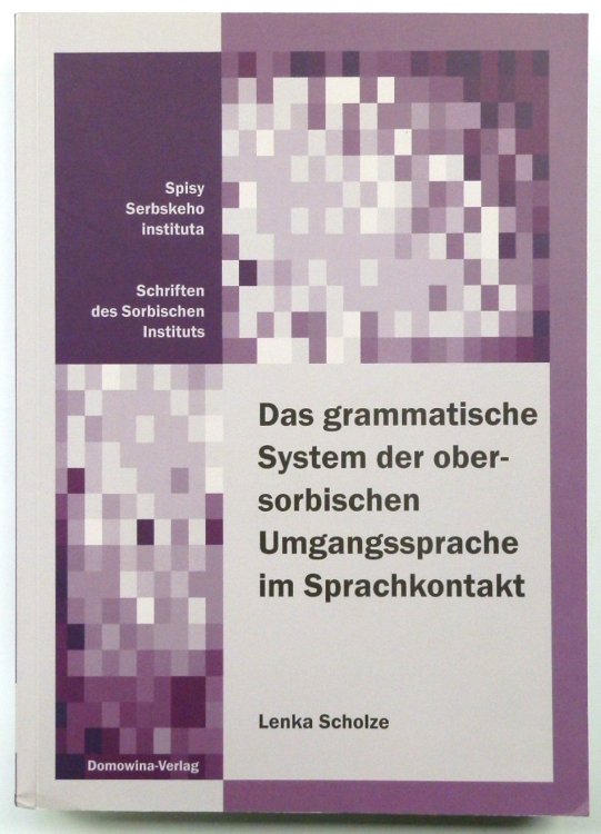 Das Grammatische System Der Obersorbischen Umgangssprache Im Sprachkontakt